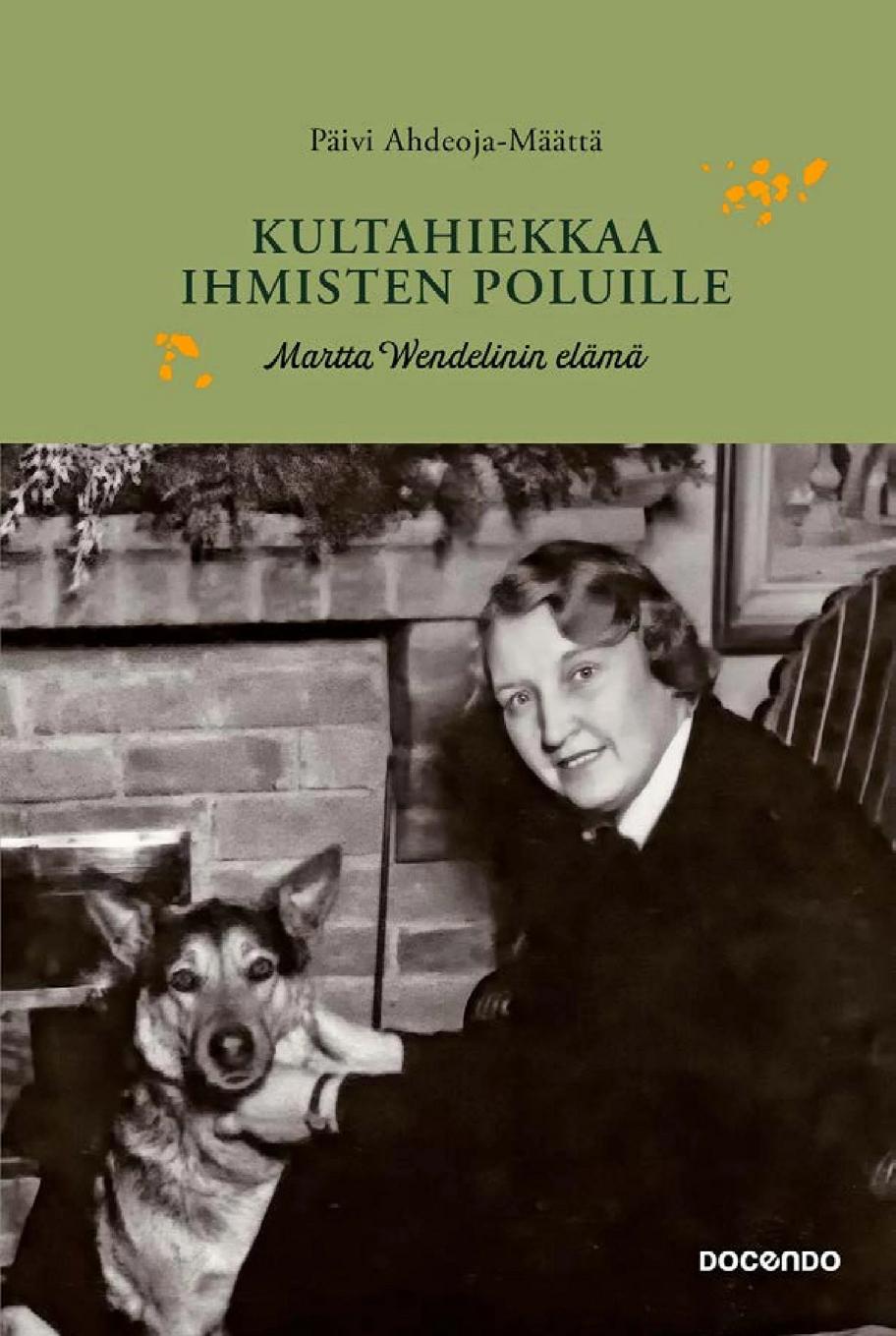 Kultahiekkaa ihmisten poluille: Martta Wendelinin elämä -kirjan kansi.